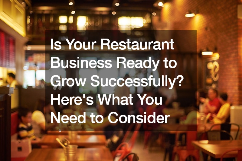 Is Your Restaurant Business Ready to Grow Successfully? Here’s What You Need to Consider