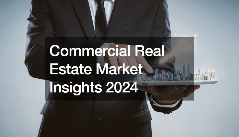 Commercial Real Estate Market Insights 2024