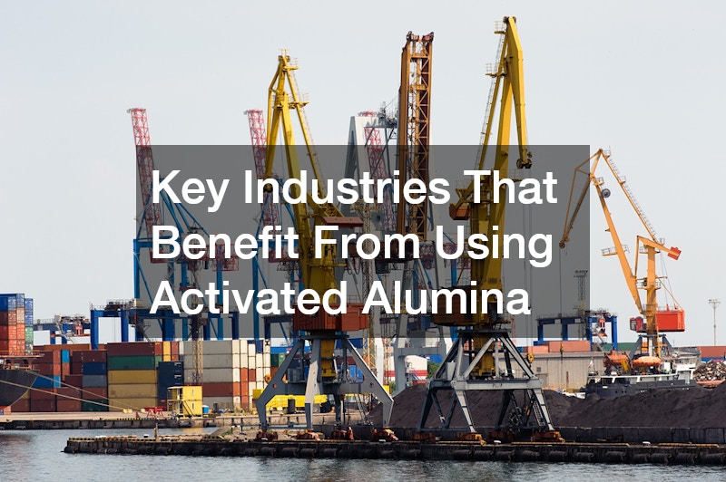 Key Industries That Benefit From Using Activated Alumina